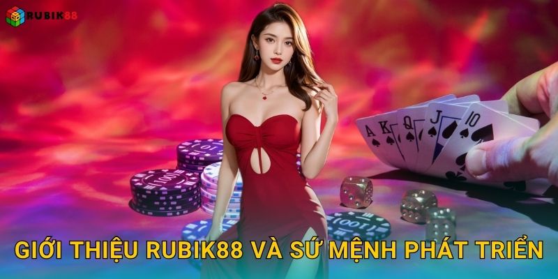 Giới Thiệu Về Hành Trình Phát Triển – Sức Hút Vượt Trội Tại Rubik88 1 Giới thiệu Rubik88 và sứ mệnh phát triển
